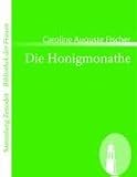 Die Honigmonathe: Von dem Verfasser von Gustavs Verirrungen