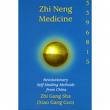 Zhi Neng Medicine (Revolutionary Self-Healing Methods from China) - Zhi Gang Sha