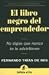 Libro Negro Del Emprendedor, El by TRIAS DE BES FERNANDOTRIAS DE BES FERNANDO
