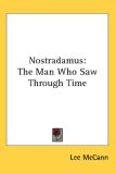 Nostradamus: The Man Who Saw Through Time
