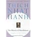 The Miracle of Mindfulness: A Manual on Meditation