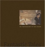 Fantastic Tales: The Photography of Nan Goldin Fantastic Tales: The Photography of Nan Goldin