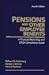 Pensions and Other Employee Benefits: A Financial Reporting and ERISA Compliance Guide, 4th Edition