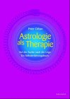 Astrologie als Therapie. Auf der Suche nach der L�ge. Ein Selbsterfahrungsbuch - Peter Orban