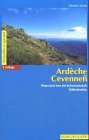 Ard�che und Cevennen. Wege durch eine alte Kulturlandschaft S�dfrankreichs.