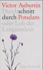Bild zu: Durchschnitt durch Potsdam. Oder Lob der Langsamkeit. Geschichten vom Deja vu