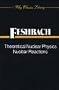 Theoretical Nuclear Physics, Nuclear Reactions (Wiley Classics Library) (Volume 2)