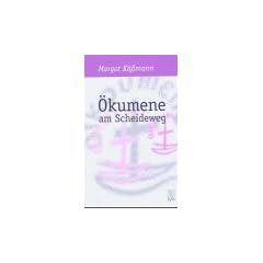 �kumene am Scheideweg. Wohin steuert die �kumenische Bewegung?