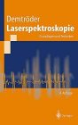 Laserspektroskopie - Grundlagen und Techniken - Wolfgang Demtr&ouml;der