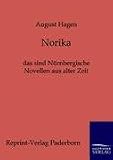 Produkt-Bild: Norika: Das sind N&uuml;rnbergische Novellen aus alter Zeit - Nach einer Handschrift des sechzehnten Jahrhunderts