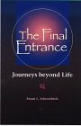 The Final Entrance
 Journeys Beyond Life,
Susan L. Schoenbeck
