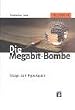 Die Megabit-Bombe. Essays zum Hyperspace