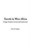 Travels in West Africa (Congo Francais, Corisco and Cameroons)