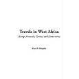 Travels in West Africa: Congo Francais, Corisco and Cameroons by Mary H. Kingsley