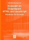 Kompakt im Doppelpack: HTML und JavaScript. Webdesign f�r Einsteiger