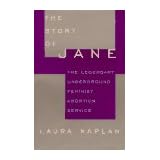 The Story of Jane: The Legendary Underground Feminist Abortion Service