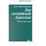 Das verstehende Interview: Theorie und Praxis (edition discours)