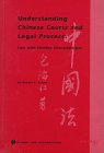 Understanding Chinese Courts and Legal Process: Law with Chinese Characteristics Understanding Chinese Courts and Legal Process: Law with Chinese Characteristics