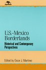 U.S.-Mexico Borderlands: Historical and Contemporary Perspectives (Jaguar Books on Latin America)