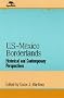 U.S.-Mexico Borderlands: Historical and Contemporary Perspectives (Jaguar Books on Latin America)