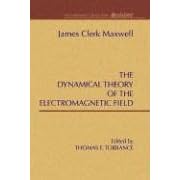 A Dynamical Theory of the Electromagnetic Field by James C. Maxwell, Thomas F. Torrance, and James Clerk Maxwell
