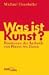 Bücher : Was ist Kunst? Positionen der Ästhetik von Platon bis Danto