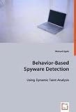 Behavior-Based Spyware Detection: Using Dynamic Taint Analysis