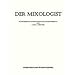 Der Mixologist: Illustriertes internationales Getr�nkebuch von Carl A. Seutter
