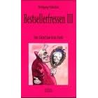 Bestsellerfressen 3. Das Elend hat kein Ende