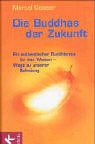 Die Buddhas der Zukunft. by Marcel Geisser