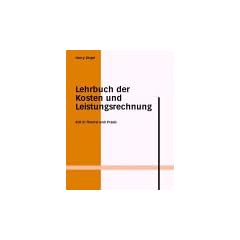 Lehrbuch der Kosten- und Leistungsrechnung. KLR in Theorie und Praxis