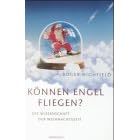 K�nnen Engel fliegen? Die Wissenschaft der Weihnachtszeit