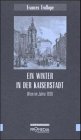 Produkt-Bild: Ein Winter in der Kaiserstadt. Wien im Jahre 1836