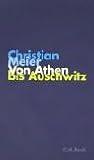 Von Athen bis Auschwitz - Christian Meier