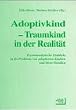 Adoptivkind. Traumkind in der Realit�t: Psychoanalytische Einblicke in die Probleme von adoptierten Kindern und ihren Familien