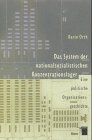 Das System der nationalsozialistischen Konzentrationslager. Eine politische Organisationsanalyse
