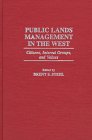 Public Lands Management in the West: Citizens, Interest Groups, and Values