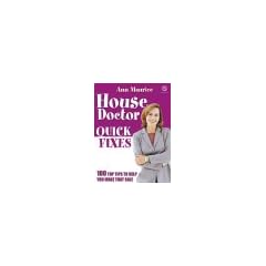 House Doctor Quick Fixes : 100 Top Tips to Help You Make That Sale