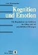 Kognition und Emotion. Die Regulation von Gef�hlen im Alltag und bei psychischen St�rungen