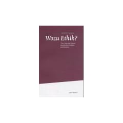 Wozu Ethik?