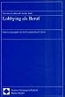 Lobbying als Beruf. Interessengruppen in der Europ�ischen Union (Europarecht und Europ�ische Integration)
