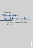 Vermessen - gezeichnet - verlacht: Judenbilder in popul&auml;ren Zeitschriften 1918-1933 - Julia Sch&auml;fer