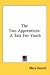 Search : The Two Apprentices: A Tale For Youth