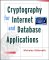 Cryptography for Internet and Database Applications: Developing Secret and Public Key Techniques with Java (Wiley computer publishing)