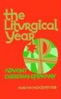 The Liturgical Year: Volume One (v. 1)