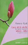 Lass dich nicht leben, lebe. Die eigenen Ressourcen schöpferisch nutzen.