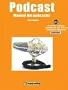 PODCAST, Manual del Podcaster (Spanish Edition)