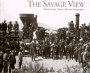 The Savage View: Charles Savage, Pioneer Mormon Photographer
