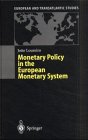Monetary Policy in the European Monetary System: A Critical Appraisal (European and Transatlantic Studies)