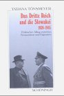 Das Dritte Reich und die Slowakei 1939-1945 - Tatjana T&ouml;nsmeyer